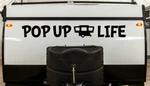 Pop Up Life Vinyl Decal - Camping Trailer Hybrid Tent Travel Die Cut Sticker. Fixed Price $6.49.