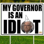 My Gov Is Idiot (hogan)- Sign W/yard Stake Double Sided 24"X18". Fixed Price $14.00.